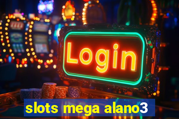 slots mega alano3